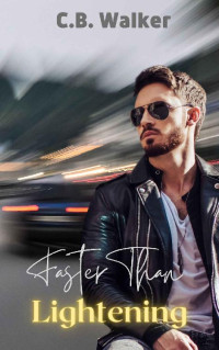 C.B. Walker — Faster Than Lightning (Rough Hearts Motorcycle Club Book 5)