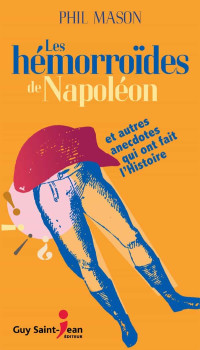 MASON, Phil [MASON, Phil] — Les hémorroïdes de Napoléon T2