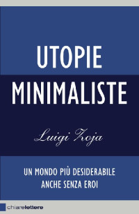 Luigi Zoja [Zoja, Luigi] — Utopie minimaliste