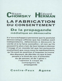 Noam Chomsky & Edward Herman — La fabrication du consentement : De la propagande médiatique en démocratie