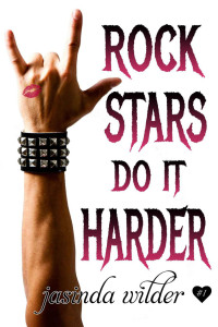 Jasinda Wilder [Wilder, Jasinda] — Rock Stars Do It Harder