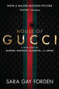 Sara Gay Forden — The House of Gucci