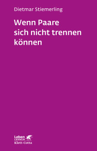 Dietmar Stiemerling; — Wenn Paare sich nicht trennen können