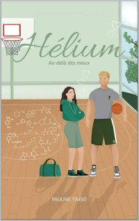 Pauline TIMSO — Hélium (Au-delà des maux t. 1) (French Edition)