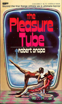 Robert Onopa — The Pleasure Tube