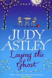 Judy Astley — Laying the Ghost