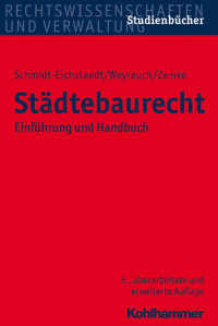 Schmidt-Eichstaedt & Bernhard Weyrauch & Reinhold Zemke — Städtebaurecht: Einführung und Handbuch