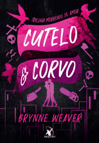 Brynne Weaver — Cutelo e Corvo