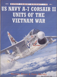 Peter B. Mersky — US Navy A-7 Corsair II Units of the Vietnam War