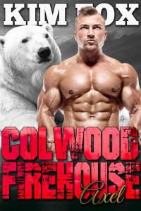 Kim Fox — Colwood Firehouse: Axel (The Shifters of Colwood Firehouse Book 3)
