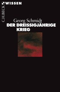 Georg Schmidt; — Der Dreiigjhrige Krieg