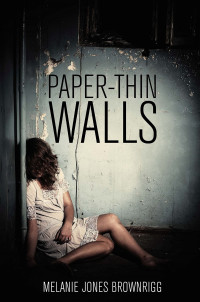 Melanie Jones Brownrigg — Paper-Thin Walls