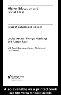 Archer — Higher Education and Social Class; Issues of Exclusion and Inclusion (2003)