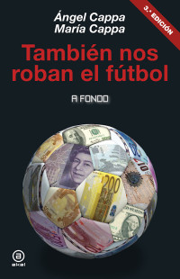 Ángel Cappa, María Cappa — También nos roban el fútbol