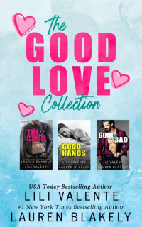 Lauren Blakely & Lili Valente — The Good Love Collection