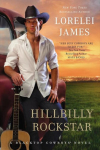 Lorelei James — Blacktop Cowboys 06 - Hillbilly Rockstar