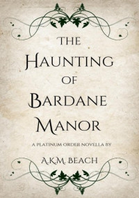 A.K.M. Beach — The Haunting of Bardane Manor