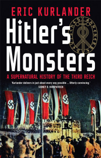 Eric Kurlander — Hitler's Monsters