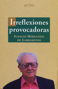 Ignacio Hernando de Larramendi y Montiano & DIGIBÍS — Irreflexiones provocadoras