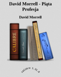 David Morrell — David Morrell - Piąta Profesja