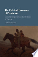 ,,,, — The Political Economy of Predation: Manhunting and the Economics of Escape