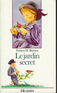 Frances H. Burnett — Le Jardin mystérieux