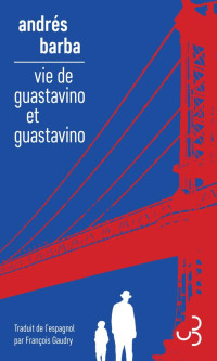 Andrés Barba — Vie de Guastavino et Guastavino