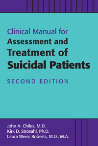 John A. Chiles, Kirk D. Strosahl — Clinical Manual for Assessment and Treatment of Suicidal Patients