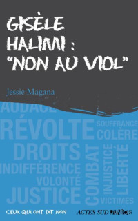 Gisèle Halimi, non au viol — Jessie Magana