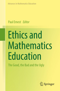 Paul Ernest — Ethics and Mathematics Education