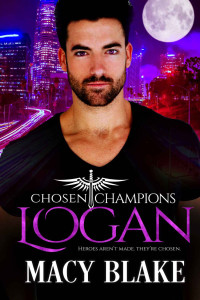 Macy Blake — Logan: Chosen Champions Book One