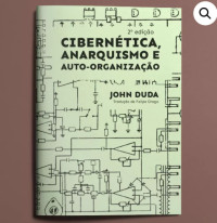 John Duda — Cibernética, Anarquismo e auto-organização