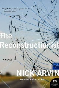 Nick Arvin — The Reconstructionist