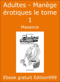Maxence — Adultes - Manège érotiques le tome 1