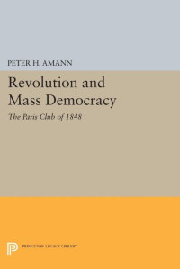 Peter H. Amann — Revolution and Mass Democracy