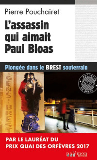 Pouchairet, Pierre — L'assassin qui aimait Paul Bloas