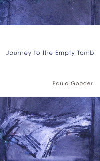 Gooder, Paula; — Journey to the Empty Tomb