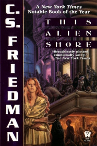 C. S. Friedman — This Alien Shore
