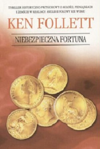 Ken Follett — Niebezpieczna Fortuna