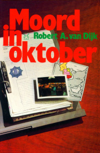 Robert A. van Dijk [Dijk, Robert A. van] — Moord in oktober