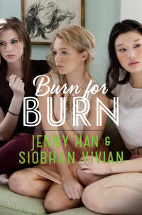 Jenny Han & Siobhan Vivian — Burn for Burn