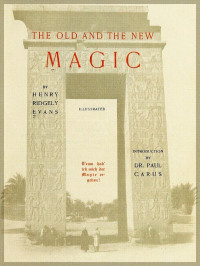 Henry Ridgely Evans — The Old and the New Magic