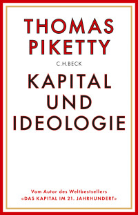 Thomas Piketty; — Kapital und Ideologie