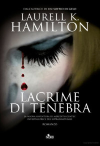 Laurell K. Hamilton — Lacrime di Tenebra