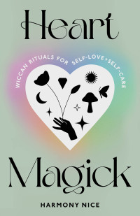 Nice, Harmony; — Heart Magick