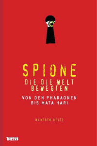 Manfred Reitz — Spione, die die Welt bewegten