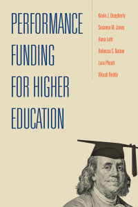 Kevin J. Dougherty, Sosanya M. Jones, Hana Lahr, Rebecca S. Natow, Lara Pheatt & Vikash Reddy — Performance Funding for Higher Education