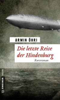 Öhri, Armin — Die letzte Reise der Hindenburg