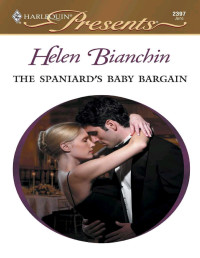 Helen Bianchin — The Spaniard’s Baby Bargain