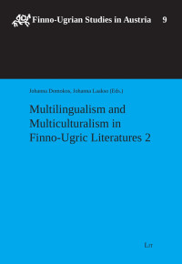 Johanna Domokos, Johanna Laakso (Eds.); — Multilingualism and Multiculturalism in Finno-Ugric Literatures 2